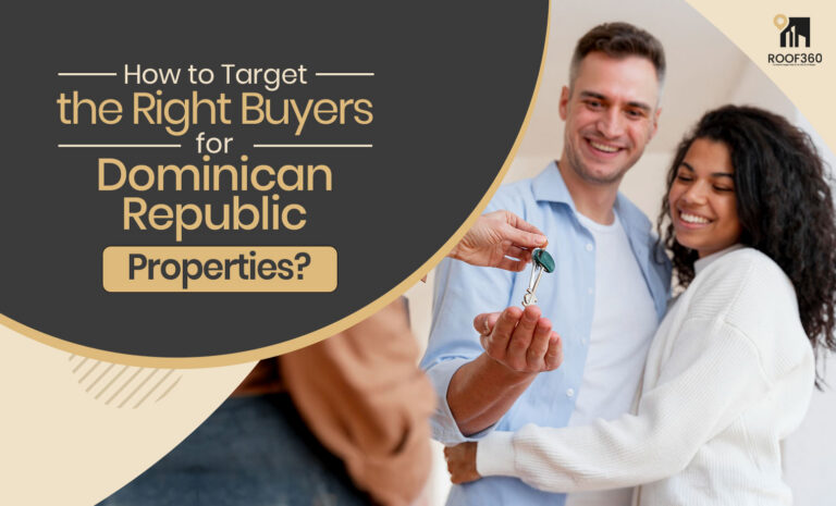 How to Target the Right Buyers for Dominican Republic Properties