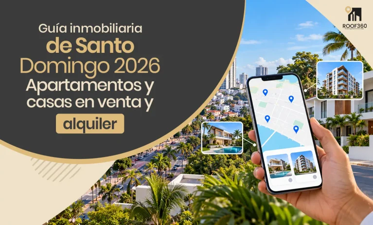 Guía de bienes raíces en Santo Domingo 2026: apartamentos y casas en venta y alquiler